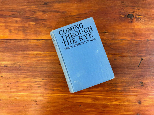 Coming Through The Rye Vintage Book by Grace Livingston Hill c1926